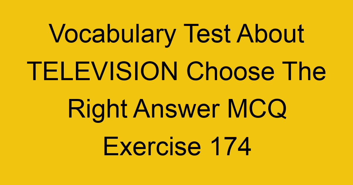 vocabulary-test-about-television-choose-the-right-answer-mcq-exercise-174_29006-1