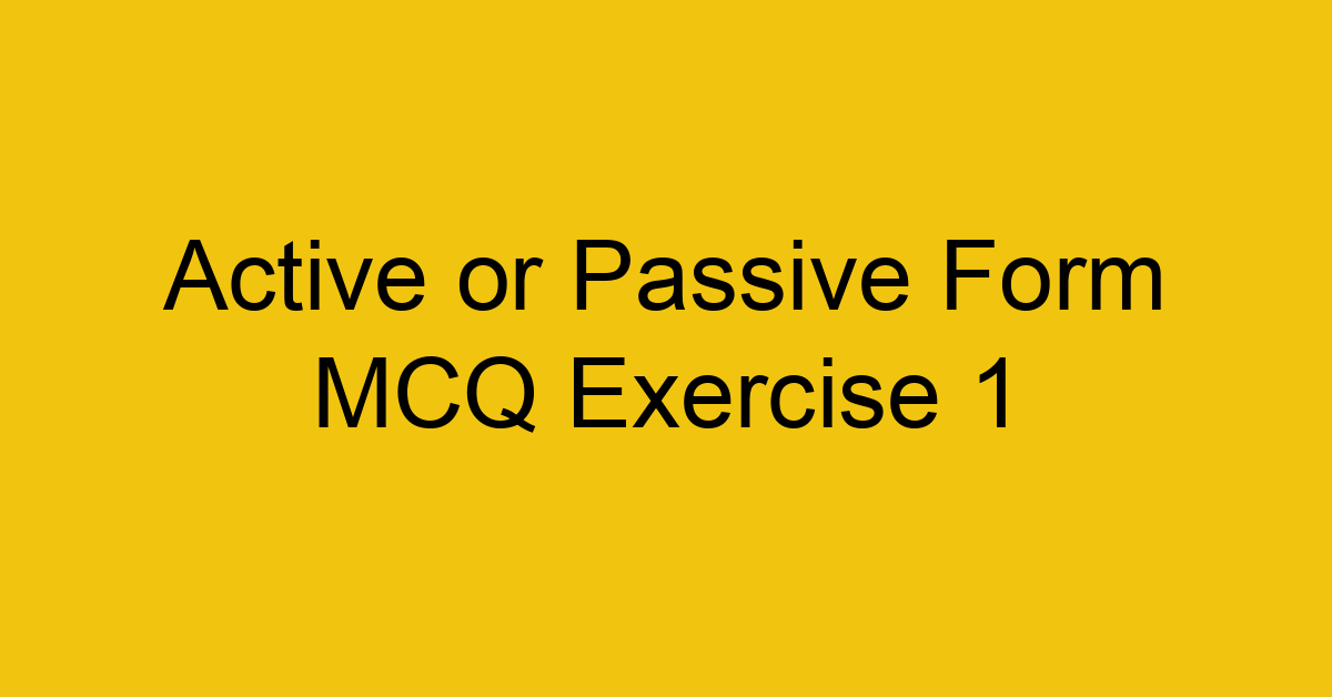 active-or-passive-form-mcq-exercise-1_40669