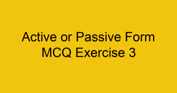 active-or-passive-form-mcq-exercise-3_40671