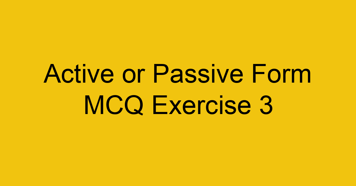 active-or-passive-form-mcq-exercise-3_40671