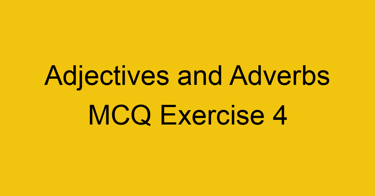 adjectives-and-adverbs-mcq-exercise-4_40640
