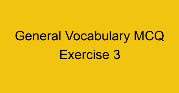 general-vocabulary-mcq-exercise-3_40687