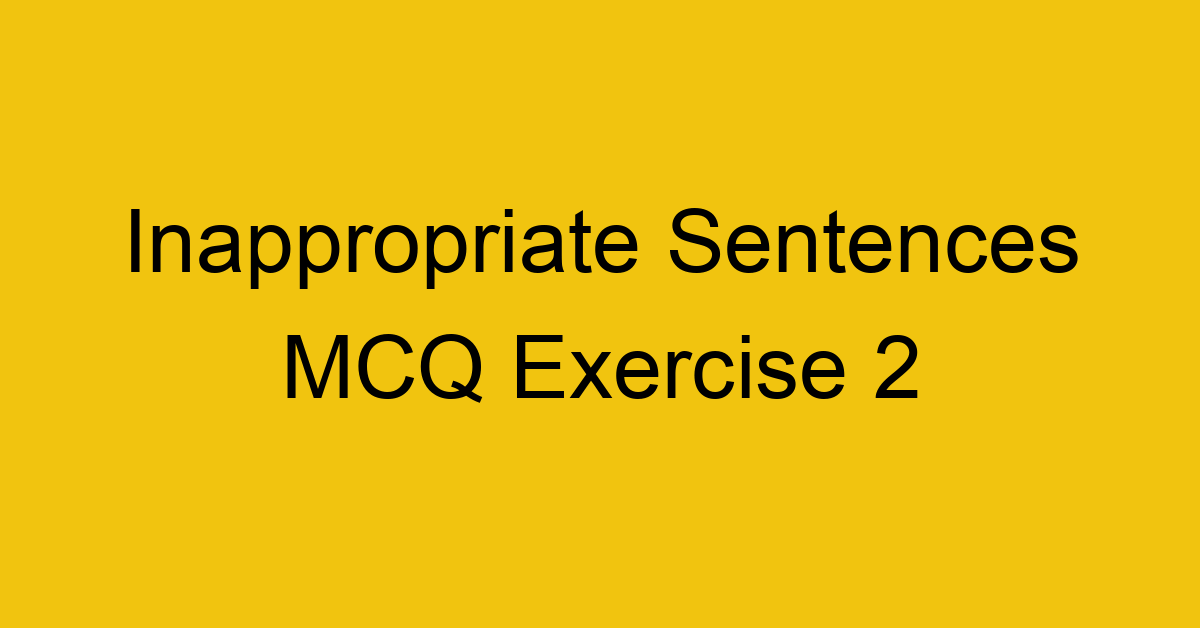 inappropriate-sentences-mcq-exercise-2_40683