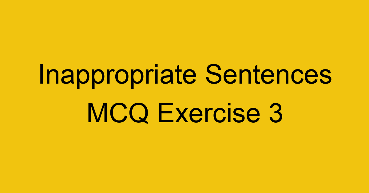 inappropriate-sentences-mcq-exercise-3_40684