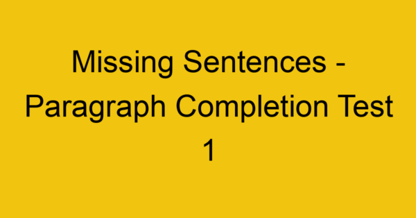missing-sentences-paragraph-completion-test-1_40708