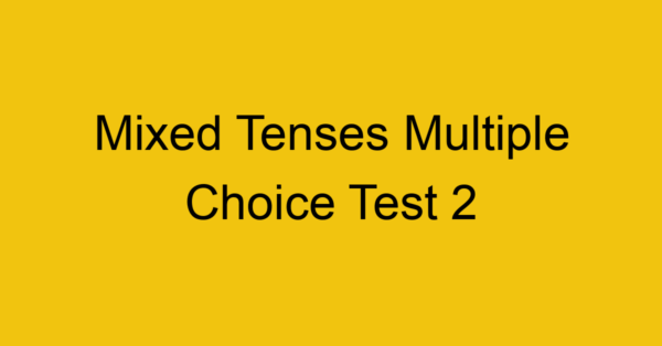 mixed-tenses-multiple-choice-test-2_40656
