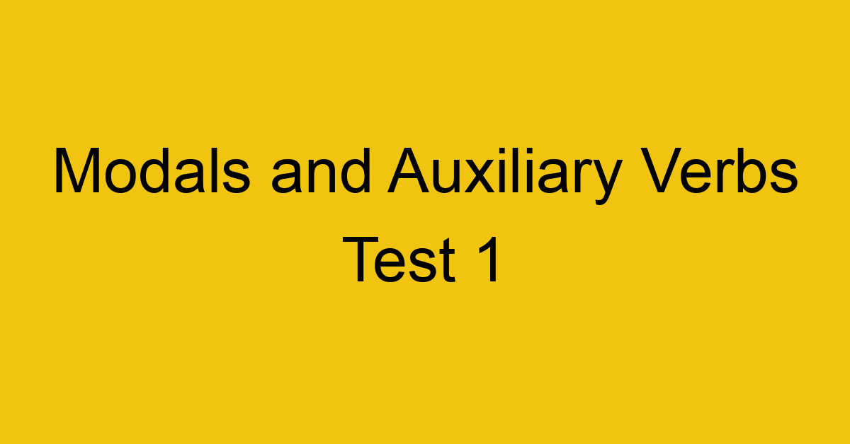 modals-and-auxiliary-verbs-test-1_40649