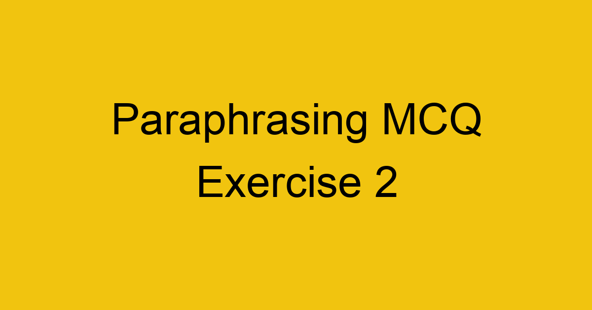 paraphrasing-mcq-exercise-2_40678