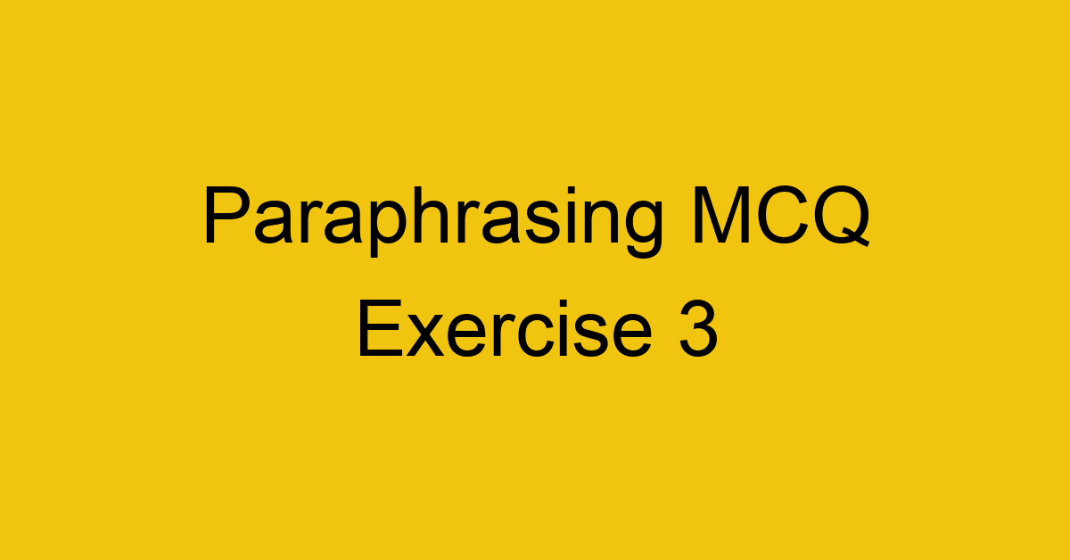 paraphrasing-mcq-exercise-3_40679