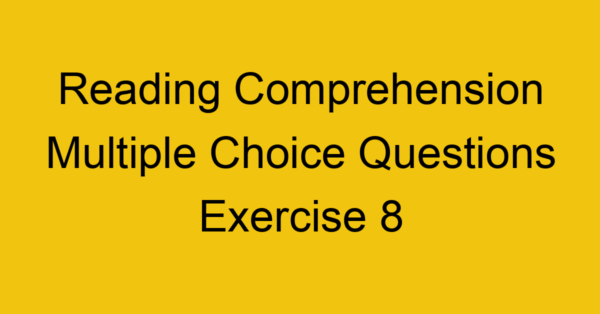 reading-comprehension-multiple-choice-questions-exercise-8_40699