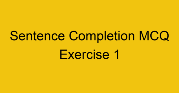 sentence-completion-mcq-exercise-1_40672