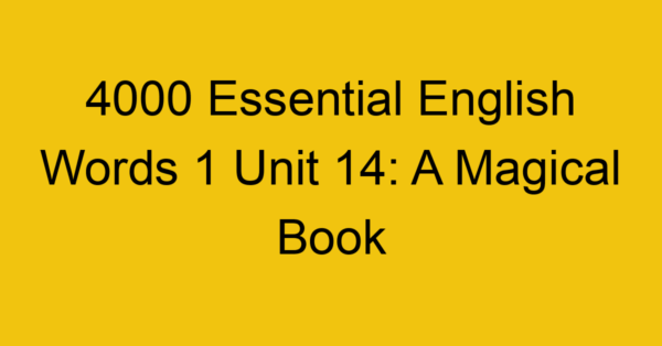 4000-essential-english-words-1-unit-14-a-magical-book_44634