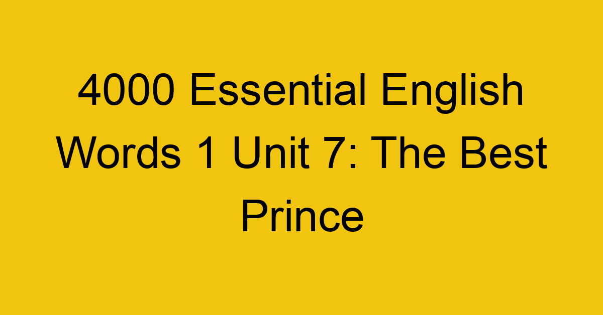 4000-essential-english-words-1-unit-7-the-best-prince_44627