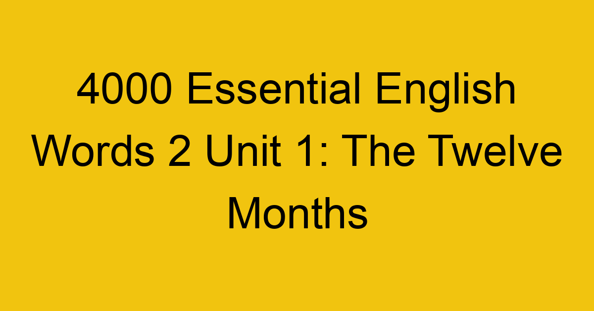 4000-essential-english-words-2-unit-1-the-twelve-months_44651