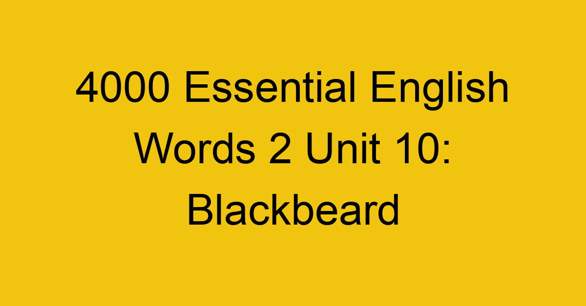 4000-essential-english-words-2-unit-10-blackbeard_44660
