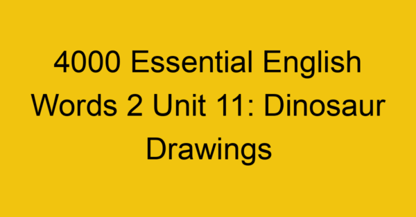 4000-essential-english-words-2-unit-11-dinosaur-drawings_44661