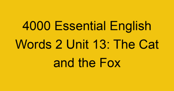 4000-essential-english-words-2-unit-13-the-cat-and-the-fox_44663