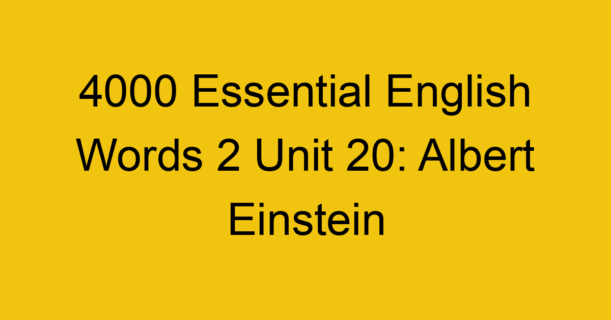 4000-essential-english-words-2-unit-20-albert-einstein_44670