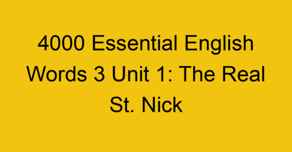 4000-essential-english-words-3-unit-1-the-real-st-nick_44681