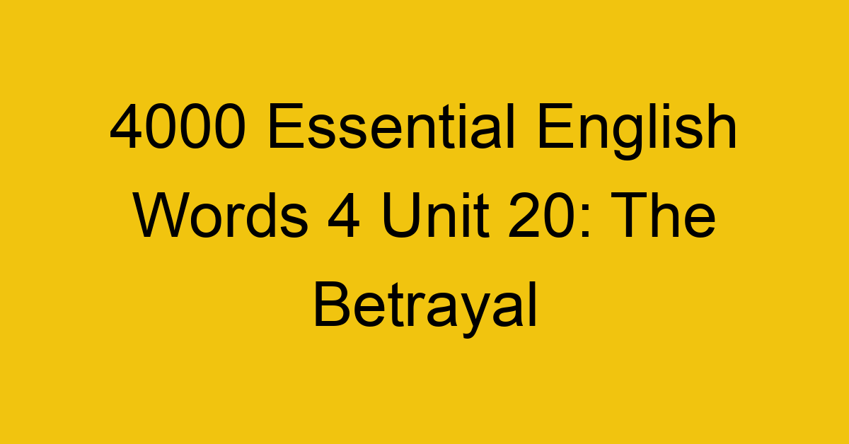 4000-essential-english-words-4-unit-20-the-betrayal_44730