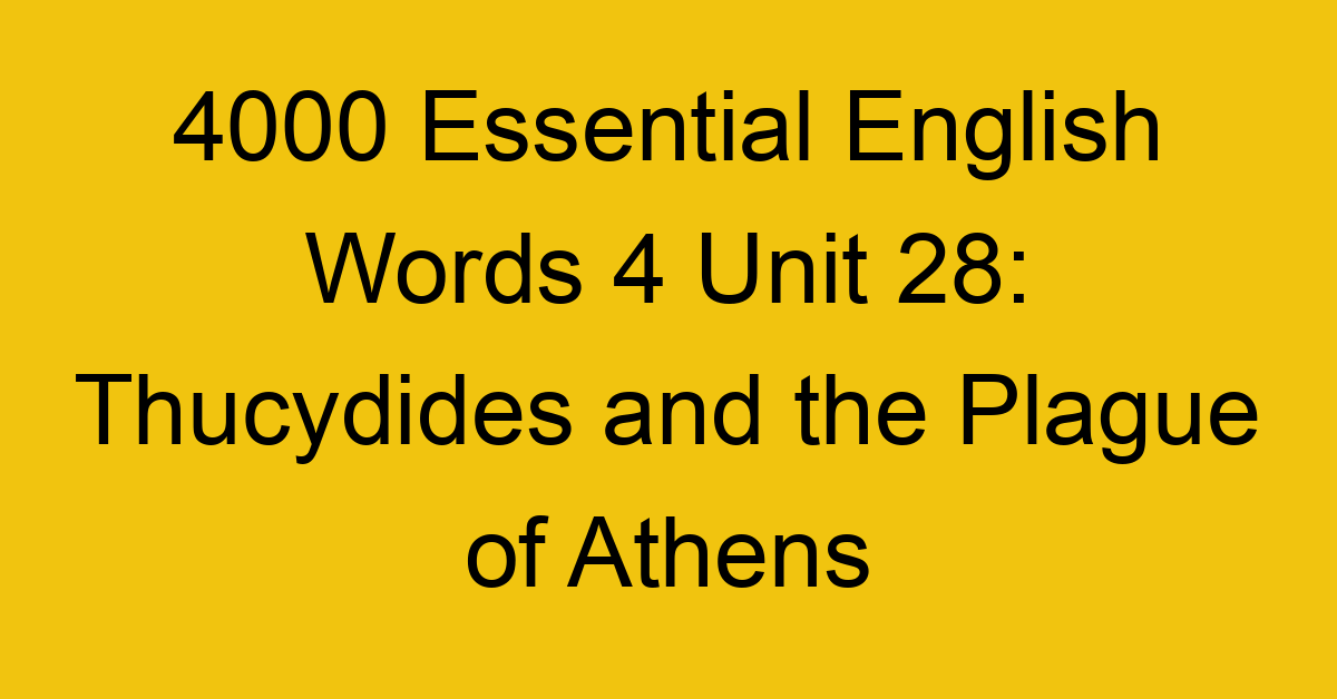 4000-essential-english-words-4-unit-28-thucydides-and-the-plague-of-athens_44738