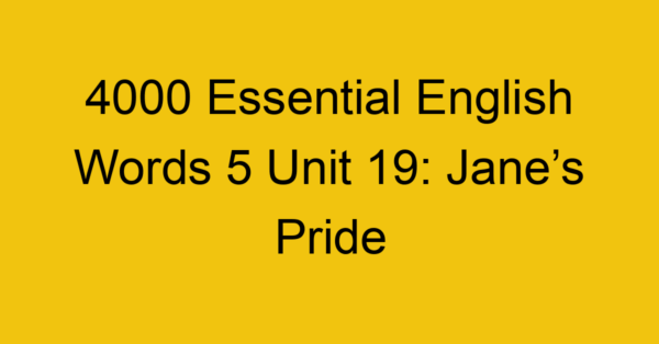4000-essential-english-words-5-unit-19-janes-pride_44759
