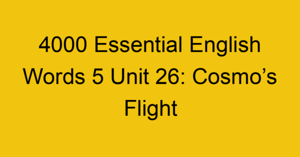 4000-essential-english-words-5-unit-26-cosmos-flight_44766