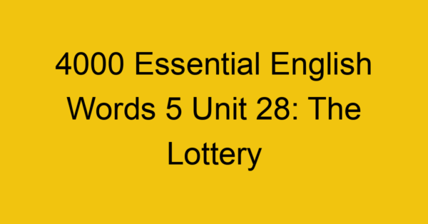 4000-essential-english-words-5-unit-28-the-lottery_44768