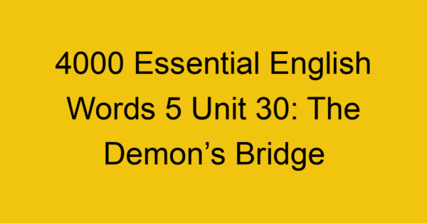4000-essential-english-words-5-unit-30-the-demons-bridge_44770