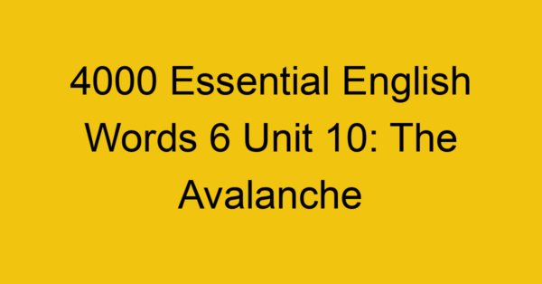 4000-essential-english-words-6-unit-10-the-avalanche_44780