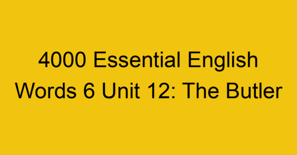 4000-essential-english-words-6-unit-12-the-butler_44782