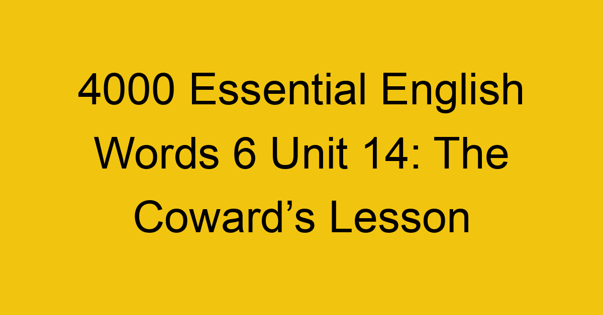 4000-essential-english-words-6-unit-14-the-cowards-lesson_44784