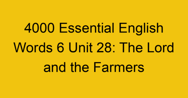 4000-essential-english-words-6-unit-28-the-lord-and-the-farmers_44798