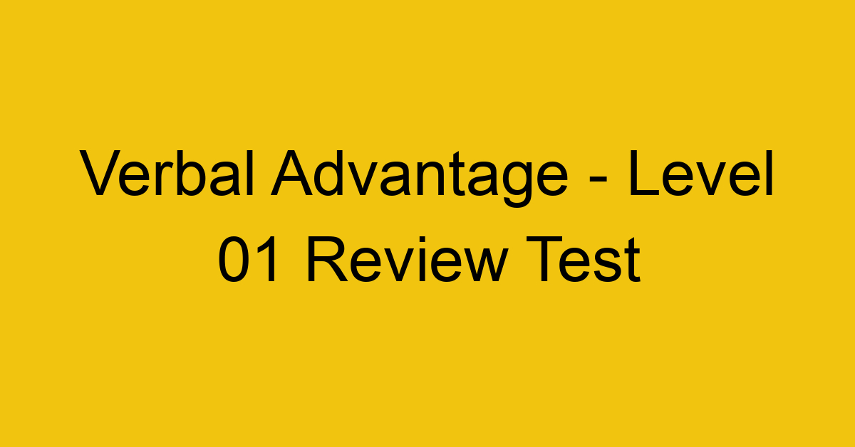 Verbal Advantage - Level 01 Review Test